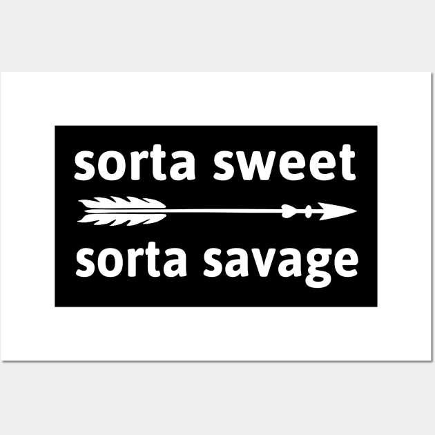 sorta sweet sorta savage Sorta Sweet Sorta Savage Posters and